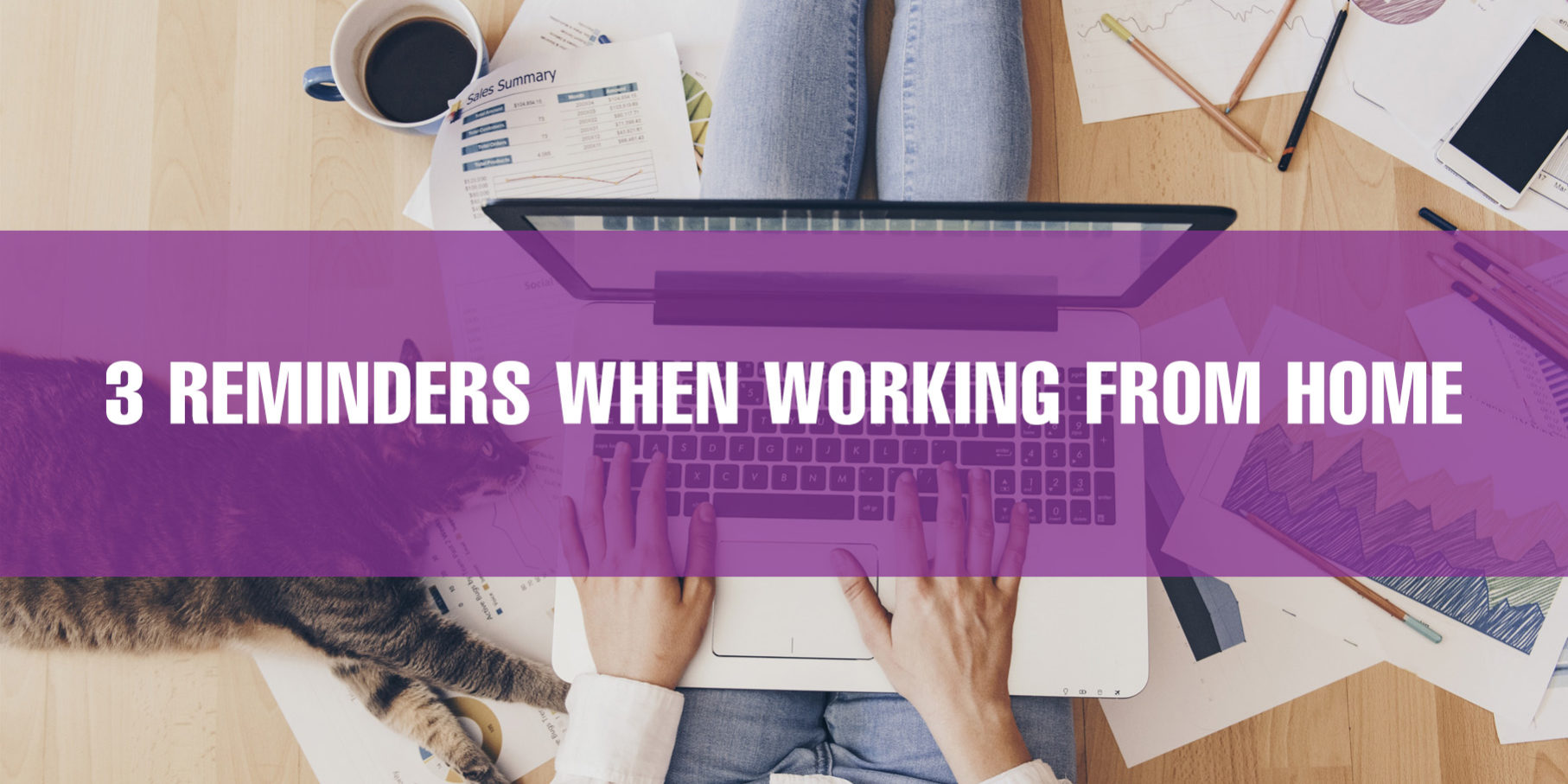 3 Reminders When Working From Home During COVID