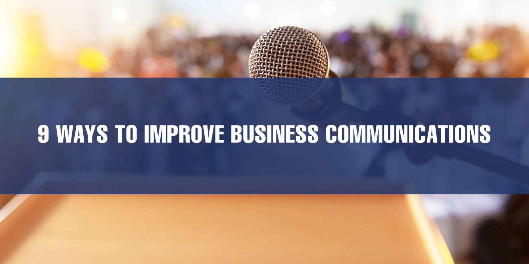 9 Ways to Improve Business Communications